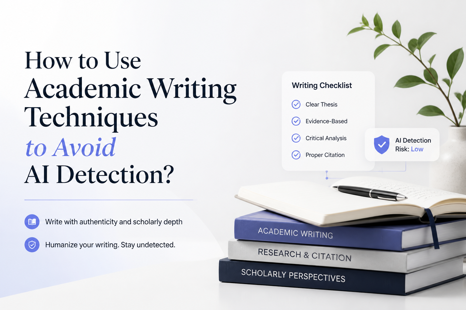 How to Use Academic Writing Techniques to Avoid AI Detection?